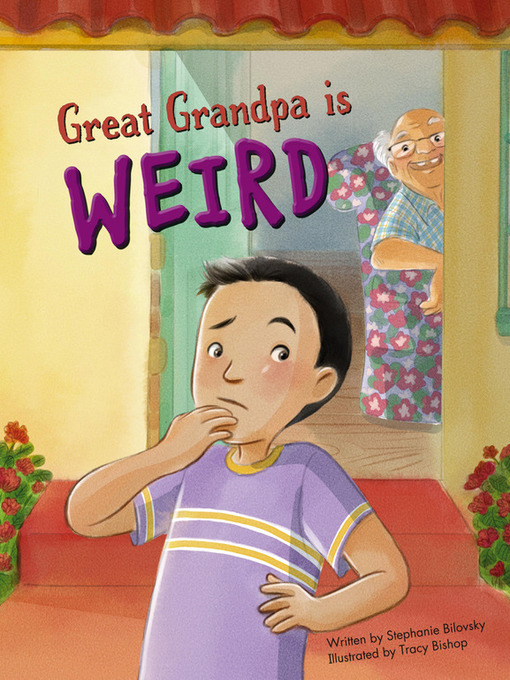 Title details for Great Grandpa is Weird by Stephanie Bilovsky - Available